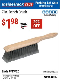 Harbor Freight ITC Coupon 7 IN. BENCH BRUSH Lot No. 62617/1072 Valid Thru: 8/13/26 - $1.98