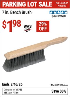 Harbor Freight Coupon 7 IN. BENCH BRUSH Lot No. 62617/1072 EXPIRES: 8/16/26 - $1.98
