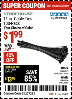 Harbor Freight Coupon STOREHOUSE 11 IN. CABLE TIES 100-PACK Lot No. Black:60277/69405/34637/White:34636/69404/60266 Expired: 6/6/24 - $1.99