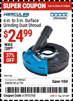 Harbor Freight Coupon HERCULES 4 IN. TO 5 IN. SURFACE GRINDING DUST SHROUD Lot No. 57486 Valid Thru: 6/7/26 - $24.99