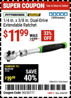 Harbor Freight Coupon PITTSBURGH 1/4 IN. AND 3/8 IN. DUAL-DRIVE EXTENDABLE RATCHET Lot No. 70149/62312 Expired: 5/26/24 - $11.99