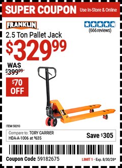 Harbor Freight Coupon FRANKLIN 2.5 TON PALLET JACK Lot No. 58293 Valid Thru: 8/30/26 - $329.99