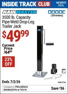 Harbor Freight Coupon HAUL-MASTER 3500 LB. CAPACITY PIPE-WELD DROP-LEG TRAILER JACK Lot No. 57746 Valid: 12/31/69 - 7/2/26 - $49.99