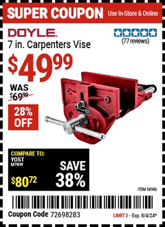 Harbor Freight Coupon DOYLE 7 IN. CARPENTERS VISE Lot No. 58900 Expired: 8/4/24 - $49.99