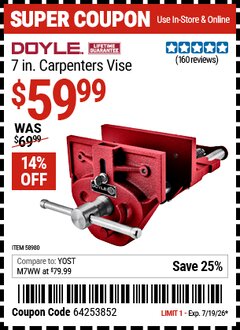 Harbor Freight Coupon DOYLE 7 IN. CARPENTERS VISE Lot No. 58900 Expired: 7/19/26 - $59.99