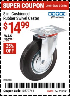 Harbor Freight Coupon 8 IN., CUSHIONED RUBBER SWIVEL CASTER  Lot No. 69900 Expired: 8/15/24 - $14.99