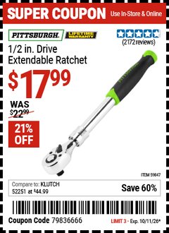 Harbor Freight Coupon PITTSBURGH 1/2 IN. DRIVE EXTENDABLE RATCHET Lot No. 62311/59847 EXPIRES: 10/11/26 - $17.99