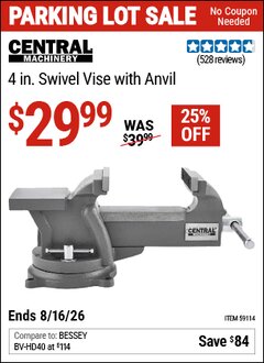 Harbor Freight Coupon CENTRAL MACHINERY 4 IN. SWIVEL VISE WITH ANVIL Lot No. 59114 EXPIRES: 8/16/26 - $29.99