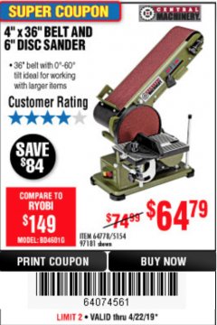 Harbor Freight Coupon 4" X 36" BELT/6" DISC SANDER Lot No. 64778/97181/5154 Expired: 4/23/19 - $64.79