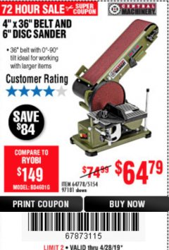 Harbor Freight Coupon 4" X 36" BELT/6" DISC SANDER Lot No. 64778/97181/5154 Expired: 4/28/19 - $64.79