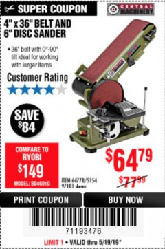 Harbor Freight Coupon 4" X 36" BELT/6" DISC SANDER Lot No. 64778/97181/5154 Expired: 5/19/19 - $64.79