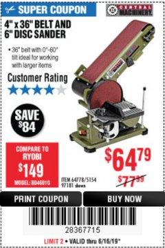 Harbor Freight Coupon 4" X 36" BELT/6" DISC SANDER Lot No. 64778/97181/5154 Expired: 6/30/19 - $64.79