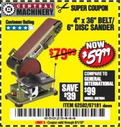 Harbor Freight Coupon 4" X 36" BELT/6" DISC SANDER Lot No. 64778/97181/5154 Expired: 8/1/18 - $59.99