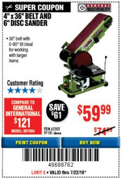 Harbor Freight Coupon 4" X 36" BELT/6" DISC SANDER Lot No. 64778/97181/5154 Expired: 7/22/18 - $59.99
