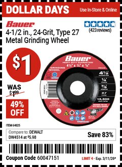 Harbor Freight Coupon BAUER 4-1/2 IN., 24-GRIT TYPE 27 METAL GRINDING WHEEL Lot No. 64025 Expired: 3/11/26 - $1