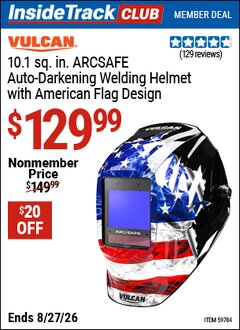 Harbor Freight Coupon VULCAN 10.1 SQ. IN. ARCSAFE AUTO-DARKENING WELDING HELMET WITH AMERICAN FLAG DESIGN Lot No. 59784 Valid: 12/31/69 - 8/27/26 - $129.99