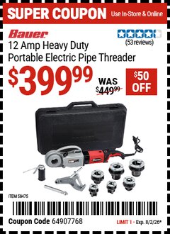 Harbor Freight Coupon BAUER 12 AMP HEAVY DUTY PORTABLE ELECTRIC PIPE THREADER Lot No. 58475 Expired: 8/2/26 - $399.99