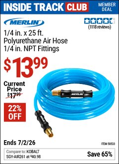 Harbor Freight Coupon MERLIN 1/4 IN. X 25 FT. POLYURETHANE AIR HOSE, 1/4 IN. NPT FITTINGS Lot No. 58533 Valid: 12/31/69 - 7/2/26 - $13.99