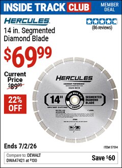 Harbor Freight Coupon HERCULES 14 IN. SEGMENTED DIAMOND BLADE Lot No. 57594 Valid: 12/31/69 - 7/2/26 - $69.99
