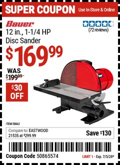 Harbor Freight Coupon BAUER 12 IN., 1-1/4 HP DISC SANDER Lot No. 58862 EXPIRES: 7/5/26 - $169.99