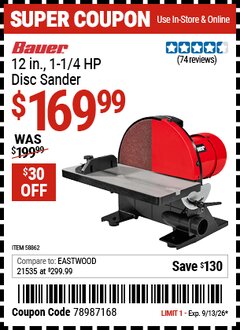 Harbor Freight Coupon BAUER 12 IN., 1-1/4 HP DISC SANDER Lot No. 58862 Expired: 9/13/26 - $169.99