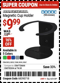 Harbor Freight Coupon U.S. GENERAL MAGNETIC CUP HOLDER Lot No. 58549/58553/58555/58567 Expired: 6/21/26 - $9.99