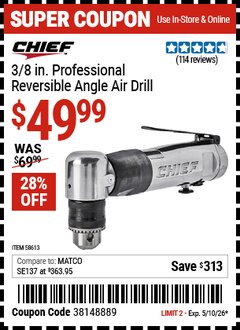 Harbor Freight Coupon CHIEF 3/8 IN. PROFESSIONAL REVERSIBLE ANGLE AIR DRILL Lot No. 58613 Expired: 5/10/26 - $49.99