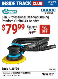 Harbor Freight Coupon BAXTER 6 IN. PROFESSIONAL SELF-VACUUMING RANDOM ORBITAL AIR SANDER Lot No. 57899 Valid: 12/31/69 - 4/30/26 - $79.99