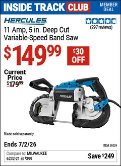 Harbor Freight Coupon HERCULES 11 AMP, 5 IN. DEEP CUT VARIABLE-SPEED BAND SAW Lot No. 59229 Valid: 12/31/69 - 7/2/26 - $149.99