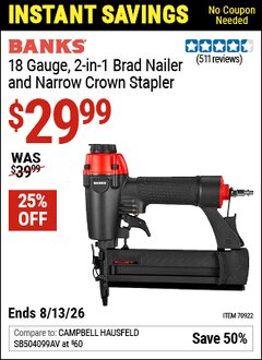 Harbor Freight Coupon BANKS 18 GAUGE, 2-IN-1 BRAD NAILER AND NARROW CROWN STAPLER Lot No. 70922 Valid Thru: 8/13/26 - $29.99