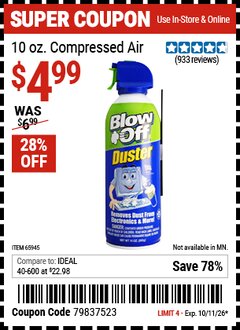 Harbor Freight Coupon BLOW OFF DUSTER 10 OZ. COMPRESSED AIR Lot No. 65945 EXPIRES: 10/11/26 - $4.99