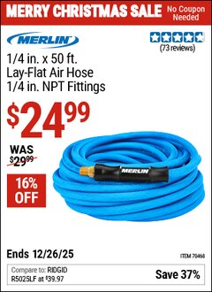 Harbor Freight Coupon MERLIN 1/4 IN. X 50 FT. LAY-FLAT AIR HOSE Lot No. 70468 EXPIRES: 12/26/25 - $24.99