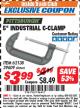 Harbor Freight ITC Coupon 5" INDUSTRIAL C-CLAMP Lot No. 62138/39609 Expired: 8/31/17 - $3.99