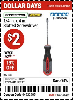 Harbor Freight Coupon PITTSBURGH 1/4 IN. X 4 IN. SLOTTED SCREWDRIVER Lot No. 94604 EXPIRES: 1/28/26 - $2