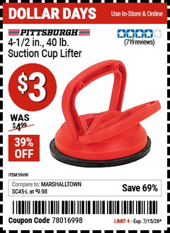 Harbor Freight Coupon PITTSBURGH 4-1/2 IN., 40 LB. SUCTION CUP LIFTER Lot No. 59690 Valid Thru: 7/15/26 - $3
