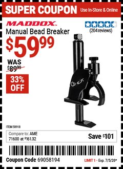 Harbor Freight Coupon MADDOX MANUAL BEAD BREAKER Lot No. 58918 EXPIRES: 7/5/26 - $59.99