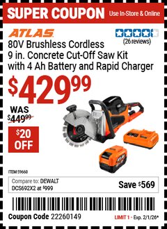 Harbor Freight Coupon ATLAS 80V BRUSHLESS CORDLESS, 9 IN. CONCRETE CUT-OFF SAW KIT WITH 4 AH BATTERY AND RAPID CHARGER Lot No. 59660 EXPIRES: 2/1/26 - $429.99