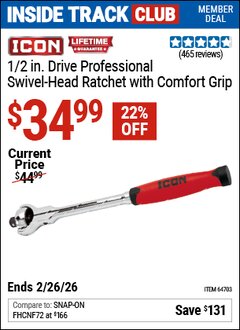 Harbor Freight Coupon ICON 1/2 IN. DRIVE PROFESSIONAL SWIVEL-HEAD RATCHET WITH COMFORT GRIP Lot No. 64703 Valid: 12/31/69 - 2/26/26 - $37.99