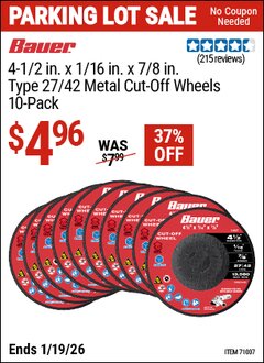 Harbor Freight Coupon BAUER 4-1/2 IN. X 1/16 IN. X 7/8 IN., TYPE 27/42 METAL CUT-OFF WHEELS, 10-PACK Lot No. 71007 Valid Thru: 1/18/26 - $4.96
