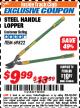 Harbor Freight ITC Coupon STEEL HANDLE LOPPER Lot No. 69822 Expired: 4/30/18 - $9.99