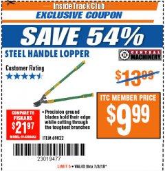 Harbor Freight ITC Coupon STEEL HANDLE LOPPER Lot No. 69822 Expired: 7/3/18 - $9.99