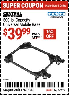 Harbor Freight Coupon CENTRAL MACHINERY 500 LB. CAPACITY UNIVERSAL MOBILE BASE Lot No. 70222 Valid Thru: 5/25/26 - $39.99