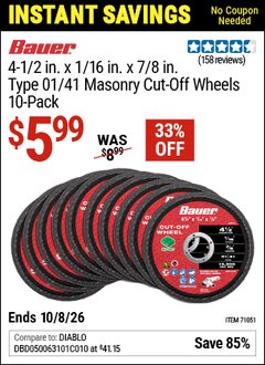 Harbor Freight Coupon BAUER 4-1/2 IN. X 1/16 IN. X 7/8 IN., TYPE 01/41 MASONRY CUT-OFF WHEELS, 10-PACK Lot No. 71051 Valid Thru: 10/8/26 - $5.99