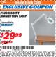 Harbor Freight ITC Coupon FLUORESCENT MAGNIFYING LAMP Lot No. 60643, 66384, 34018 Expired: 10/31/17 - $29.99