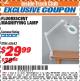 Harbor Freight ITC Coupon FLUORESCENT MAGNIFYING LAMP Lot No. 60643/66384/34018 Expired: 10/31/17 - $29.99