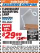 Harbor Freight ITC Coupon FLUORESCENT MAGNIFYING LAMP Lot No. 60643, 66384, 34018 Expired: 12/31/17 - $29.99