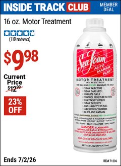 Harbor Freight Coupon SEA FOAM 16 OZ. MOTOR TREATMENT Lot No. 71236 Valid: 12/31/69 - 7/2/26 - $9.98