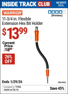 Harbor Freight ITC Coupon WARRIOR 11-3/4 IN. FLEXIBLE EXTENSION HEX BIT HOLDER Lot No. 59830 Valid Thru: 1/29/26 - $13.99