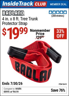 Harbor Freight ITC Coupon BADLAND 4 IN. X 8 FT. TREE TRUNK PROTECTOR STRAP Lot No. 56415 Valid Thru: 7/30/26 - $19.99