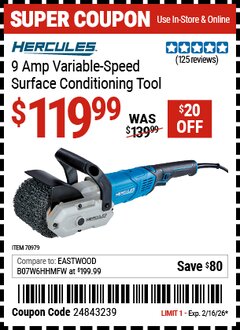 Harbor Freight Coupon HERCULES 9 AMP VARIABLE-SPEED SURFACE CONDITIONING TOOL Lot No. 70979 Valid Thru: 2/16/26 - $119.99